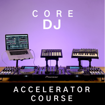 Core DJ Accelerator Course